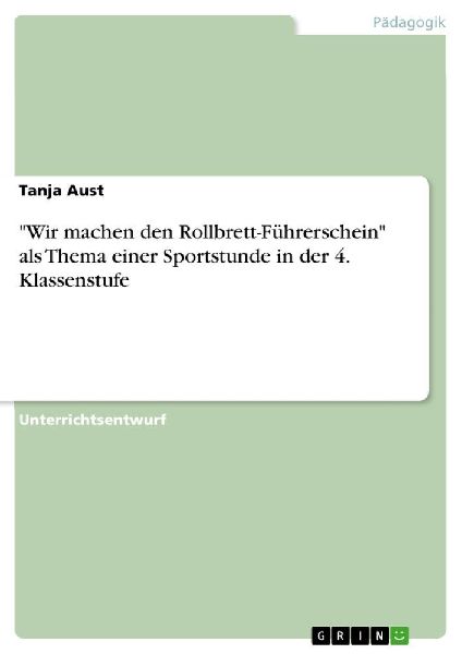 "Wir machen den Rollbrett-Führerschein" als Thema einer Sportstunde in der 4. Klassenstufe