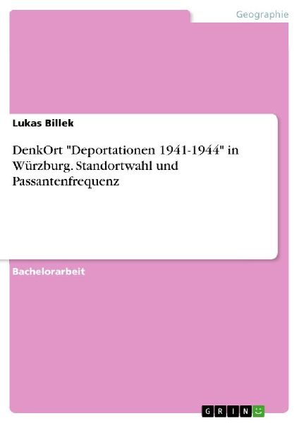 DenkOrt "Deportationen 1941-1944"  in Würzburg. Standortwahl und Passantenfrequenz