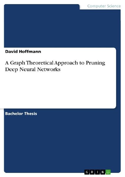 A Graph Theoretical Approach to Pruning Deep Neural Networks