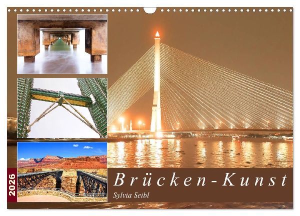 Brücken - Kunst (Wandkalender 2026 DIN A3 quer), CALVENDO Monatskalender