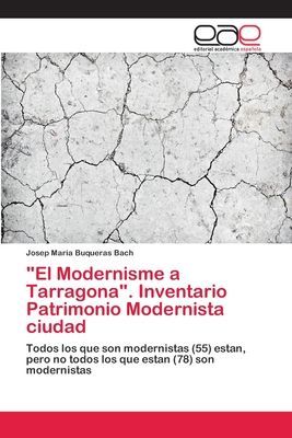 "El Modernisme a Tarragona". Inventario Patrimonio Modernista ciudad