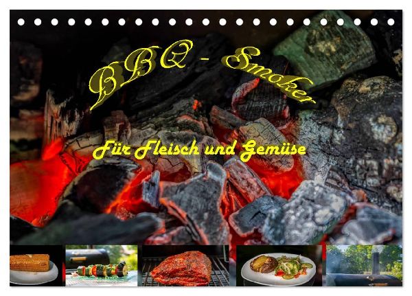 BBQ - Smoker Für Fleisch und Gemüse (Tischkalender 2026 DIN A5 quer), CALVENDO Monatskalender