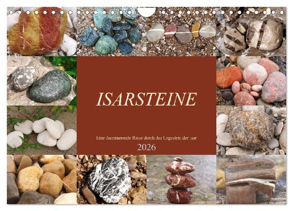 Isarsteine - Eine faszinierende Reise durch das Urgestein der Isar (Wandkalender 2026 DIN A4 quer), CALVENDO Monatskalender