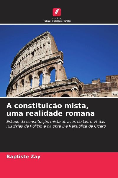 A constituição mista, uma realidade romana
