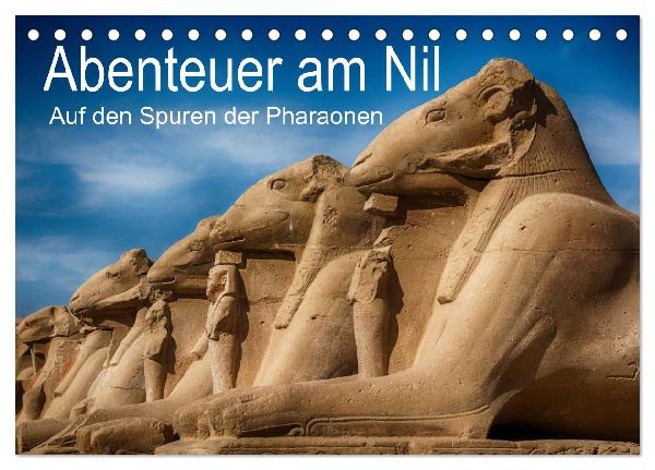 Abenteuer am Nil. Auf den Spuren der Pharaonen (Tischkalender 2026 DIN A5 quer), CALVENDO Monatskalender