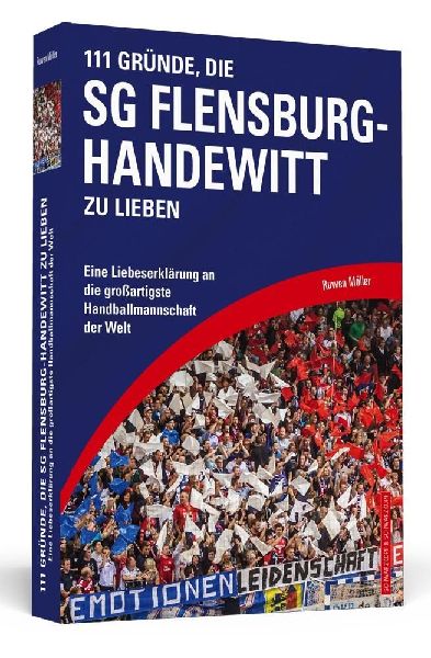 111 Gründe, die SG Flensburg-Handewitt zu lieben