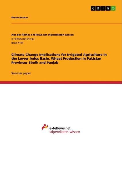 Climate Change Implications for Irrigated Agriculture in the Lower Indus Basin. Wheat Production in Pakistan Provinces Sindh and Punjab