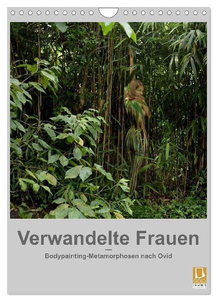 Verwandelte Frauen - Bodypainting-Metamorphosen nach Ovid (Wandkalender 2026 DIN A4 hoch), CALVENDO Monatskalender