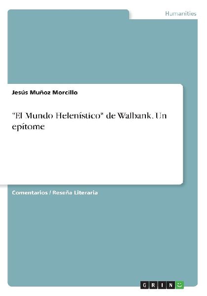 "El Mundo Helenístico" de Walbank. Un epítome