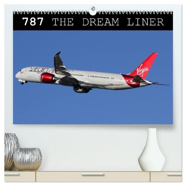 787 - The Dream Liner (High Quality Premium Wall Calendar 2026 DIN A2 landscape),CALVENDO 12 Month Wall Calendar