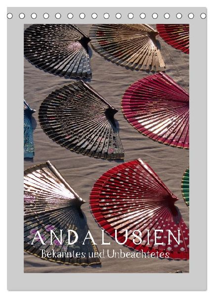 Andalusien - Bekanntes und Unbeachtetes (Tischkalender 2027 DIN A5 hoch), CALVENDO Monatskalender