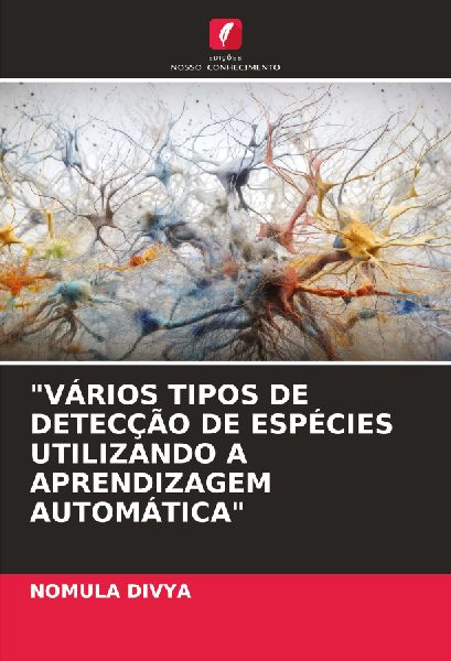 "VÁRIOS TIPOS DE DETECÇÃO DE ESPÉCIES UTILIZANDO A APRENDIZAGEM AUTOMÁTICA"