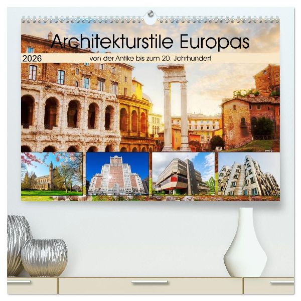 Architekturstile Europas - von der Antike bis zum 20. Jahrhundert (hochwertiger Premium Wandkalender 2026 DIN A2 quer), Kunstdruck in Hochglanz