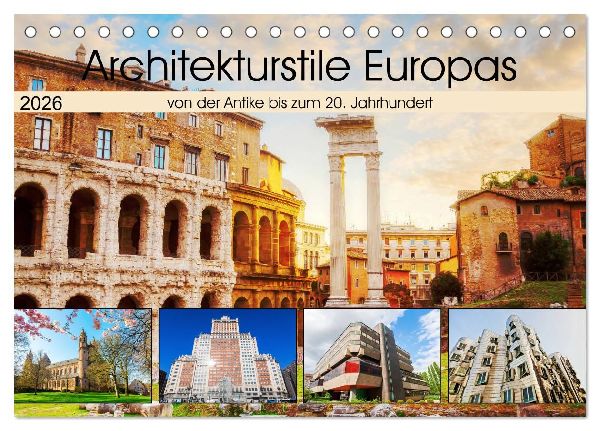 Architekturstile Europas - von der Antike bis zum 20. Jahrhundert (Tischkalender 2026 DIN A5 quer), CALVENDO Monatskalender