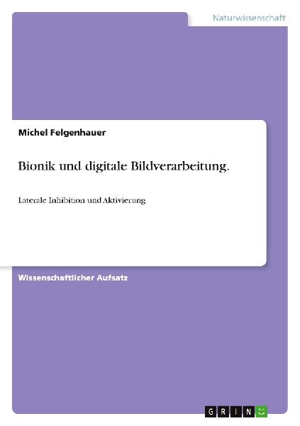 Bionik und digitale Bildverarbeitung.