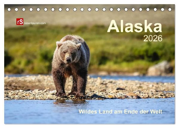 Alaska 2026 Wildes Land am Ende der Welt (Tischkalender 2026 DIN A5 quer), CALVENDO Monatskalender