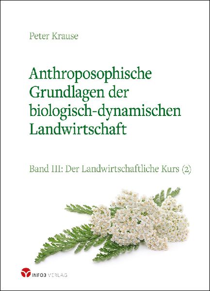 Anthroposophische Grundlagen der biologisch-dynamischen Landwirtschaft