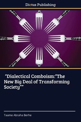 "Dialectical Comboism:"The New Big Deal of Transforming Society""