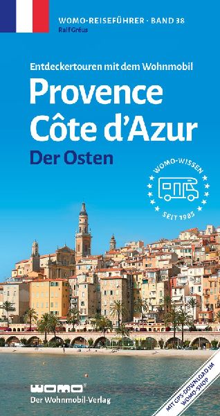 Entdeckertouren mit dem Wohnmobil Provence Cote d' Azur Der Osten
