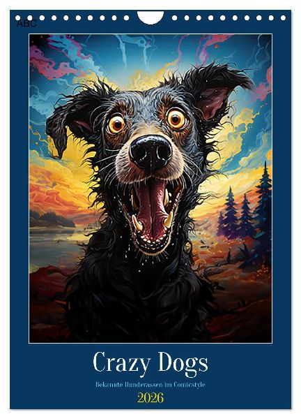 Crazy Dogs Bekannte Hunderassen im Comicstyle (Wandkalender 2026 DIN A4 hoch), CALVENDO Monatskalender