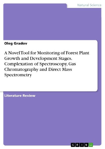 A Novel Tool for Monitoring of Forest Plant Growth and Development Stages. Complexation of Spectroscopy, Gas Chromatography and Direct Mass Spectrometry