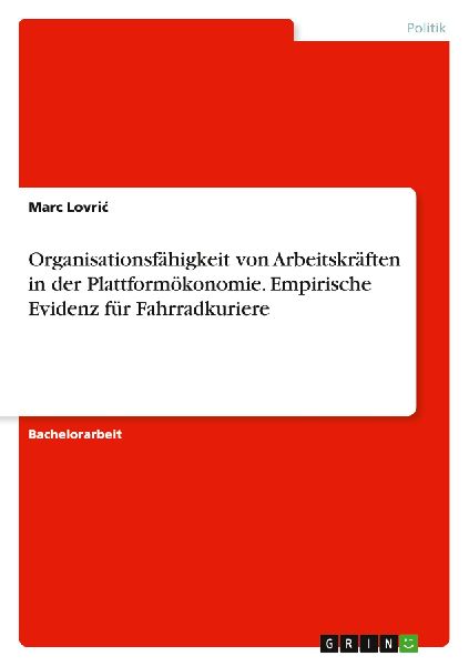 Organisationsfähigkeit von Arbeitskräften in der Plattformökonomie. Empirische Evidenz für Fahrradkuriere