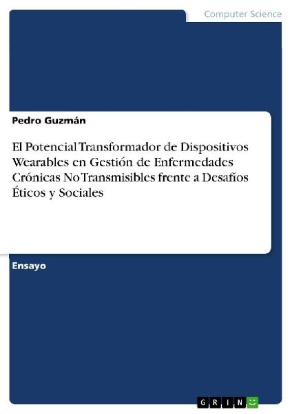 El Potencial Transformador de Dispositivos Wearables en Gestión de Enfermedades Crónicas No Transmisibles frente a Desafíos Éticos y Sociales
