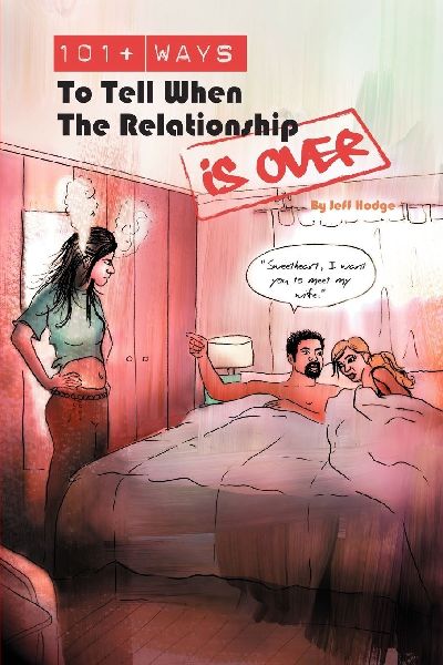 101+ Ways to Tell When the Relationship is Over