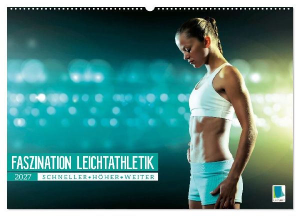 Faszination Leichtathletik: Schneller, höher, weiter (Wandkalender 2027 DIN A2 quer), CALVENDO Monatskalender