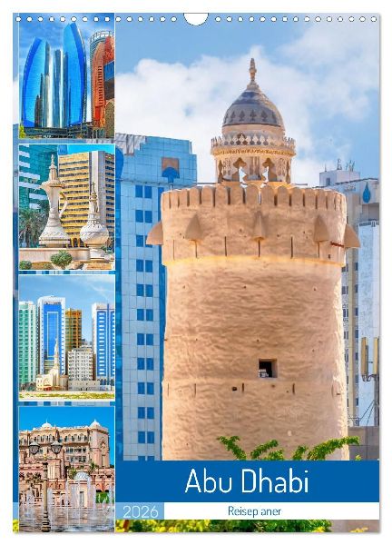 Abu Dhabi - Reiseplaner (Wandkalender 2026 DIN A3 hoch), CALVENDO Monatskalender