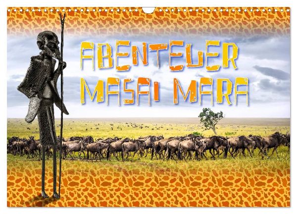 Abenteuer Masai Mara (Wandkalender 2026 DIN A3 quer), CALVENDO Monatskalender