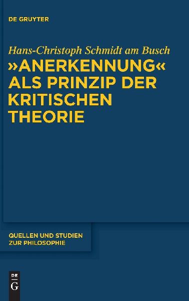 "Anerkennung" als Prinzip der Kritischen Theorie