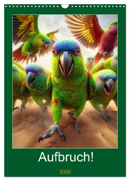 Aufbruch! (Wandkalender 2026 DIN A3 hoch), CALVENDO Monatskalender