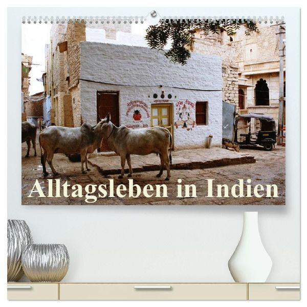 Alltagsleben in Indien (hochwertiger Premium Wandkalender 2026 DIN A2 quer), Kunstdruck in Hochglanz