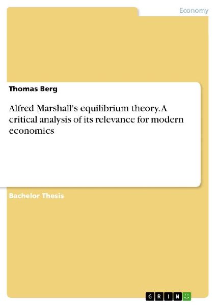 Alfred Marshall's equilibrium theory. A critical analysis of its relevance for modern economics