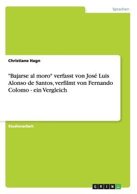 "Bajarse al moro": Das Buch von José Luis Alonso de Santos und die Verfilmung von Fernando Colomo. Ein Vergleich