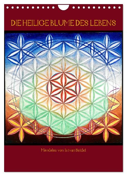 Die heilige Blume des Lebens - Mandalas von Istvan Seidel (Wandkalender 2026 DIN A4 hoch), CALVENDO Monatskalender