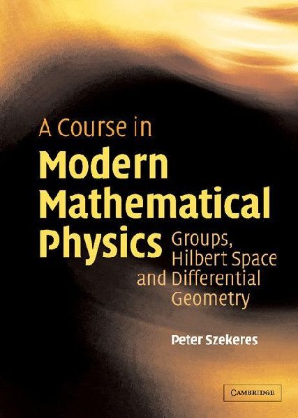 A Course in Modern Mathematical Physics