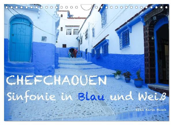 Chefchaouen - Sinfonie in Blau und Weiß (Wandkalender 2026 DIN A4 quer), CALVENDO Monatskalender