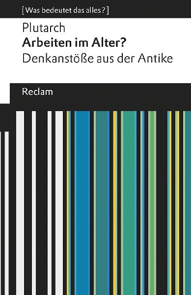 Arbeiten im Alter? Denkanstöße aus der Antike