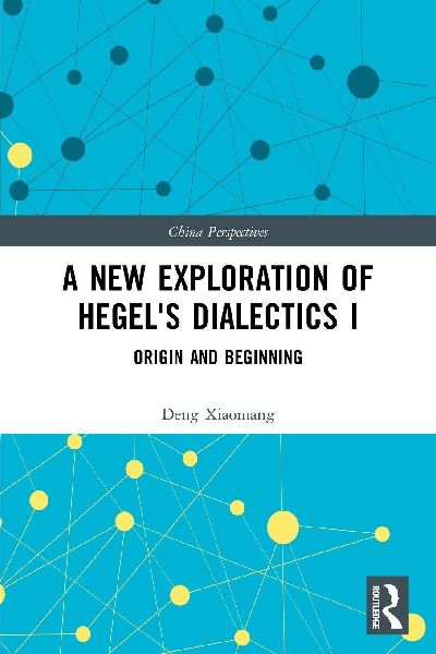A New Exploration of Hegel's Dialectics I