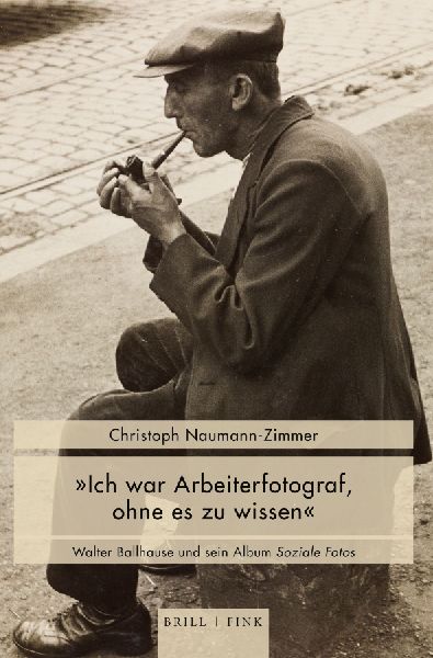 "Ich war Arbeiterfotograf, ohne es zu wissen"
