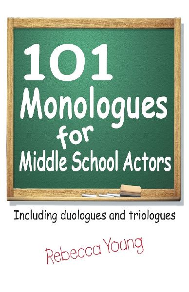 101 Monologues for Middle School Actors
