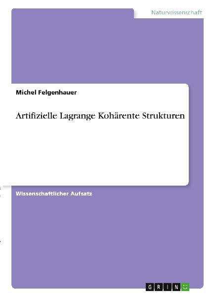 Artifizielle Lagrange Kohärente Strukturen