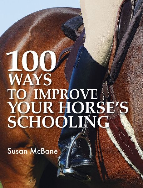 100 Ways To Improve Your Horses Schooling