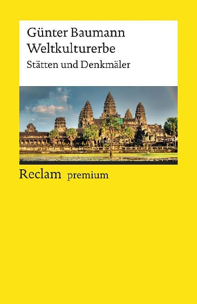 Weltkulturerbe. Stätten und Denkmäler