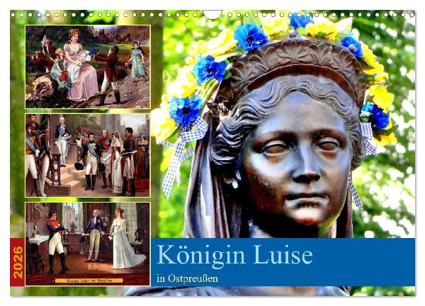 Königin Luise in Ostpreußen (Wandkalender 2026 DIN A3 quer), CALVENDO Monatskalender