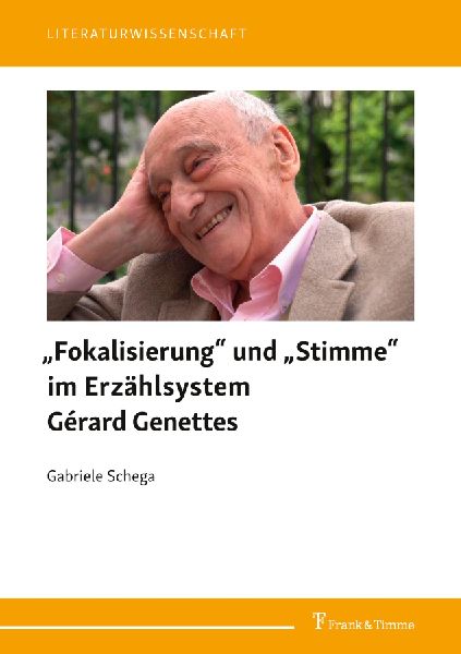 "Fokalisierung" und "Stimme" im Erzählsystem Gérard Genettes