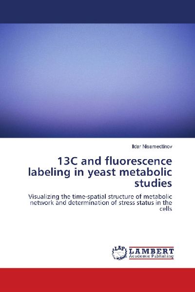 13C and fluorescence labeling in yeast metabolic studies