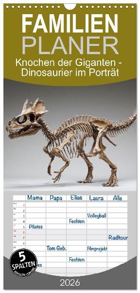Familienplaner 2026 - Knochen der Giganten - Dinosaurier im Porträt mit 5 Spalten (Wandkalender, 21 x 45 cm) CALVENDO